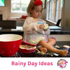 3 Rainy Day Activities to Save Your Sanity